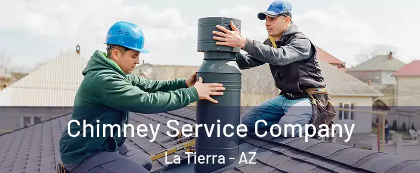 Chimney Service Company La Tierra - AZ