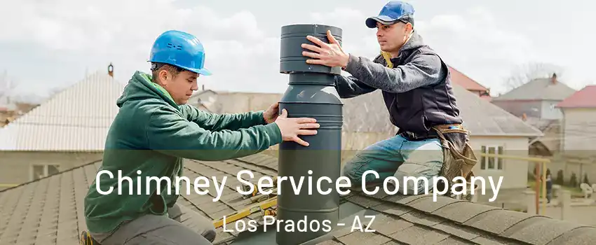 Chimney Service Company Los Prados - AZ