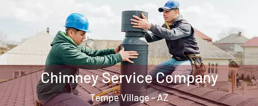 Chimney Service Company Tempe Village - AZ