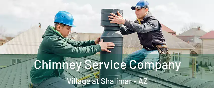 Chimney Service Company Village at Shalimar - AZ