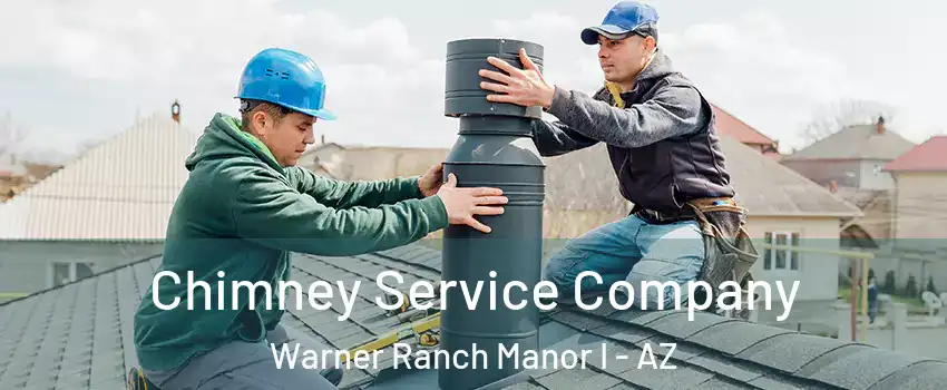 Chimney Service Company Warner Ranch Manor I - AZ