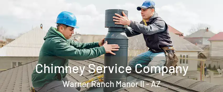 Chimney Service Company Warner Ranch Manor II - AZ