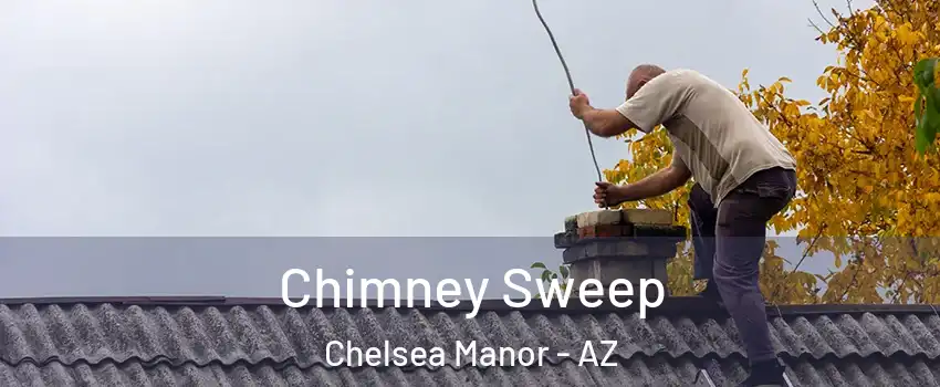 Chimney Sweep Chelsea Manor - AZ