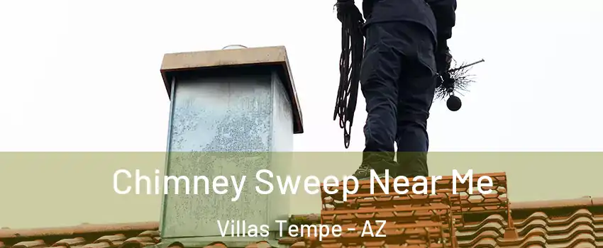 Chimney Sweep Near Me Villas Tempe - AZ