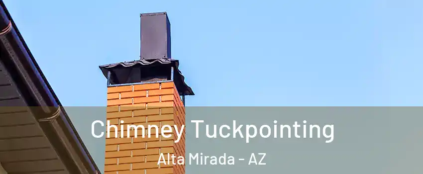 Chimney Tuckpointing Alta Mirada - AZ