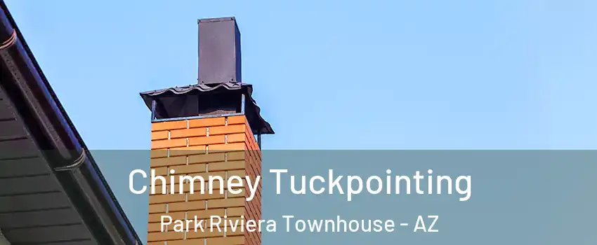 Chimney Tuckpointing Park Riviera Townhouse - AZ