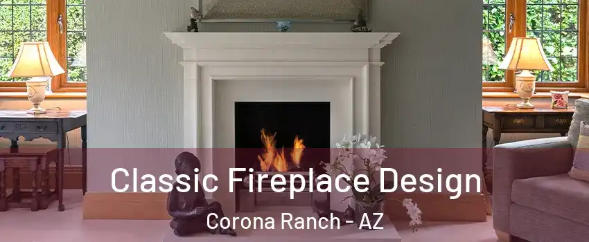 Classic Fireplace Design Corona Ranch - AZ