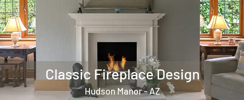 Classic Fireplace Design Hudson Manor - AZ