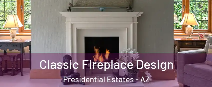 Classic Fireplace Design Presidential Estates - AZ