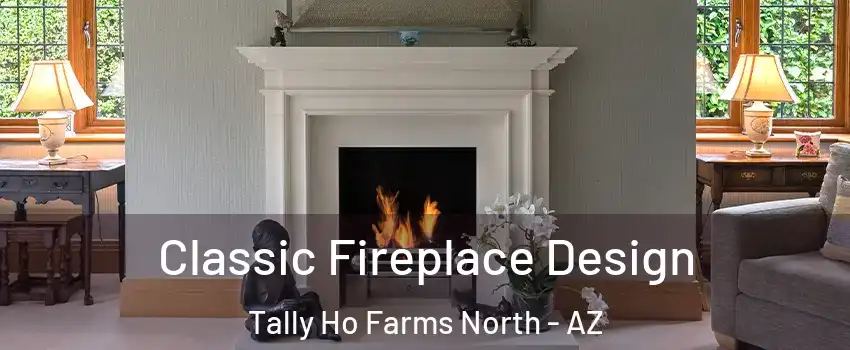 Classic Fireplace Design Tally Ho Farms North - AZ