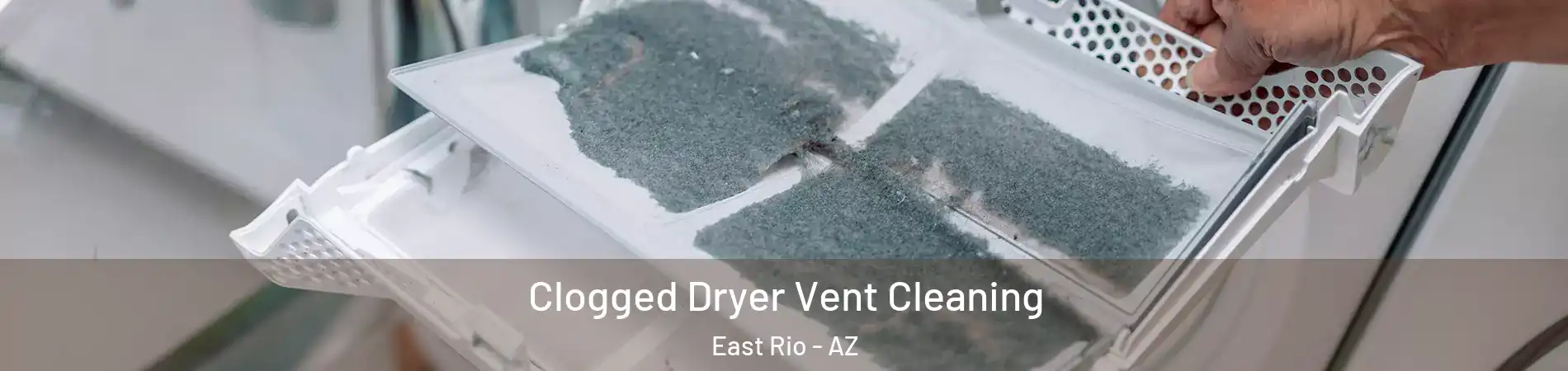 Clogged Dryer Vent Cleaning East Rio - AZ