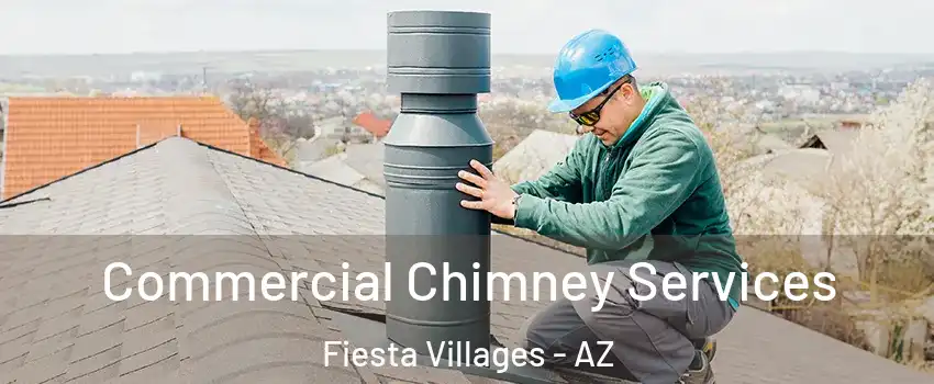 Commercial Chimney Services Fiesta Villages - AZ