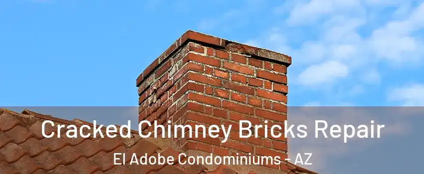 Cracked Chimney Bricks Repair El Adobe Condominiums - AZ