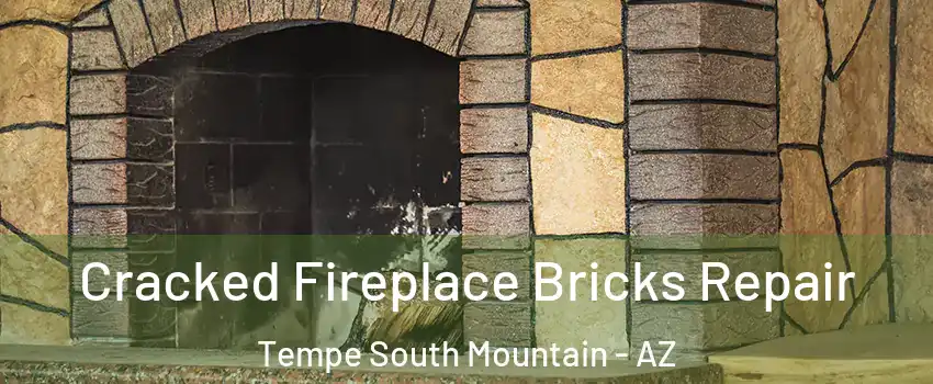 Cracked Fireplace Bricks Repair Tempe South Mountain - AZ