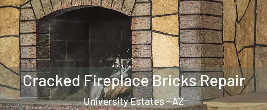 Cracked Fireplace Bricks Repair University Estates - AZ