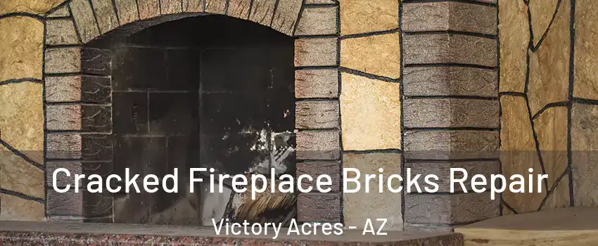 Cracked Fireplace Bricks Repair Victory Acres - AZ