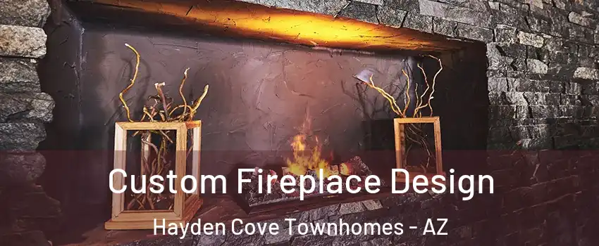 Custom Fireplace Design Hayden Cove Townhomes - AZ