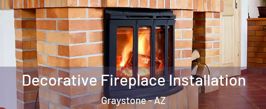 Decorative Fireplace Installation Graystone - AZ