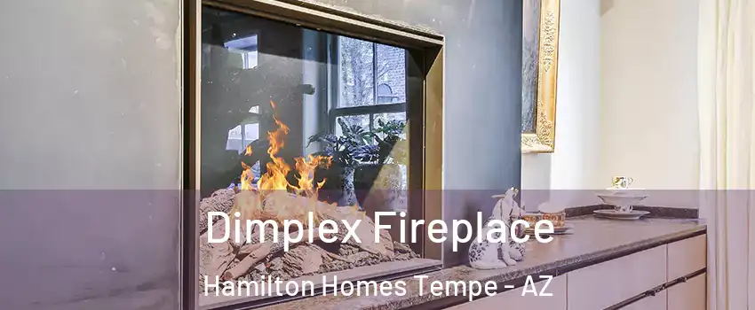 Dimplex Fireplace Hamilton Homes Tempe - AZ