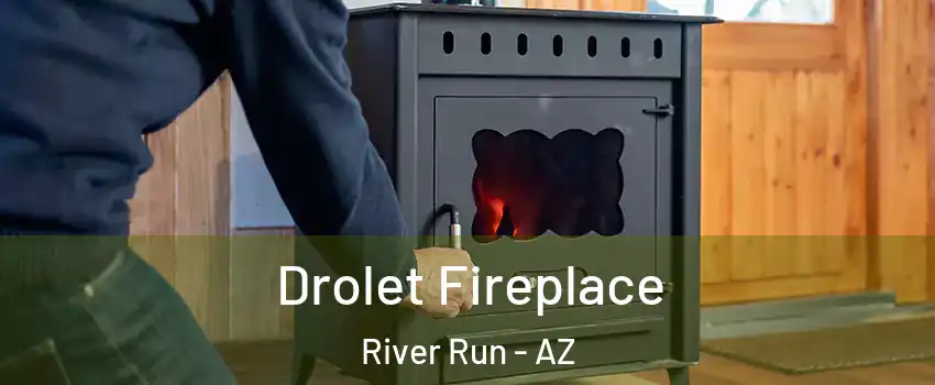 Drolet Fireplace River Run - AZ