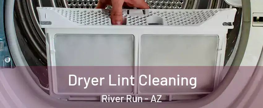 Dryer Lint Cleaning River Run - AZ