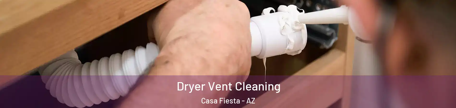 Dryer Vent Cleaning Casa Fiesta - AZ