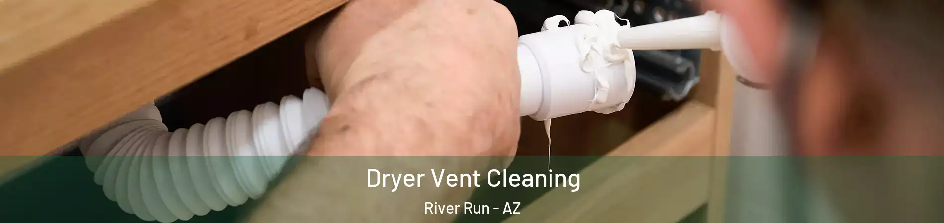 Dryer Vent Cleaning River Run - AZ