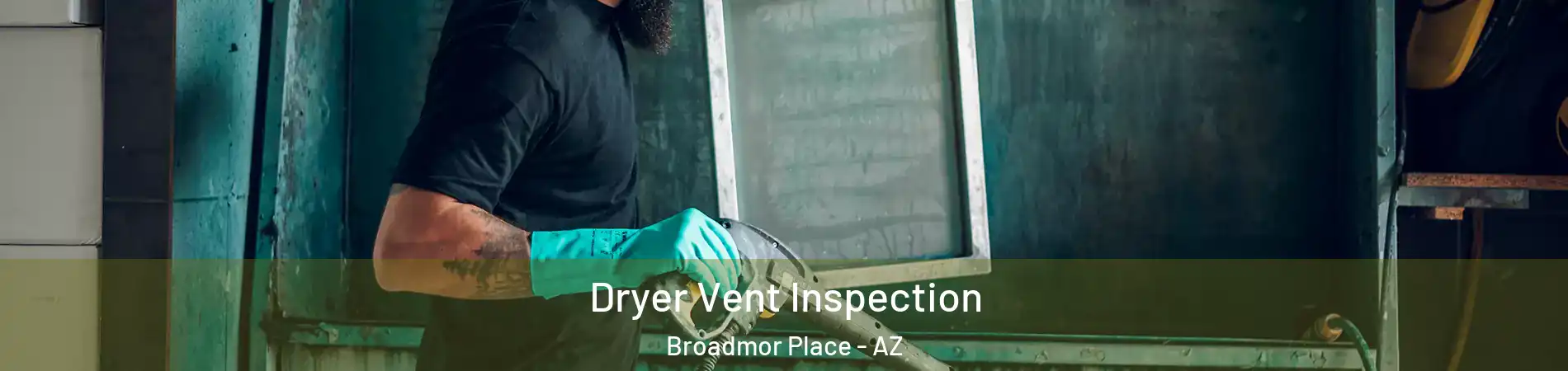 Dryer Vent Inspection Broadmor Place - AZ