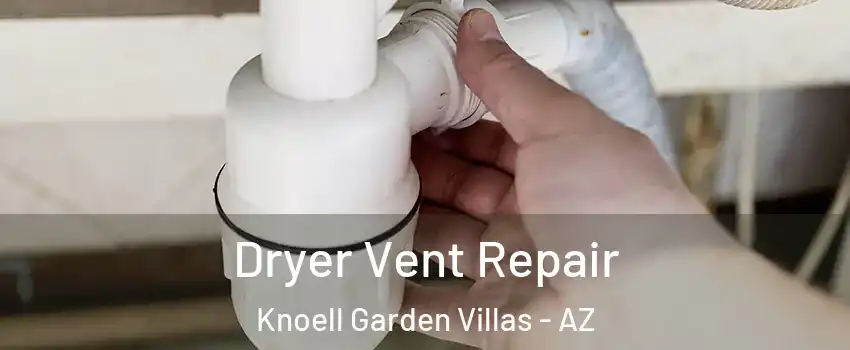 Dryer Vent Repair Knoell Garden Villas - AZ