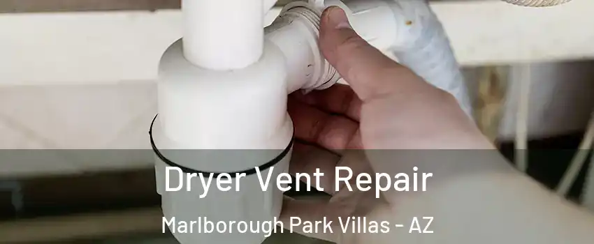 Dryer Vent Repair Marlborough Park Villas - AZ