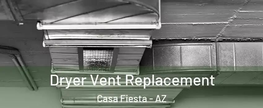 Dryer Vent Replacement Casa Fiesta - AZ