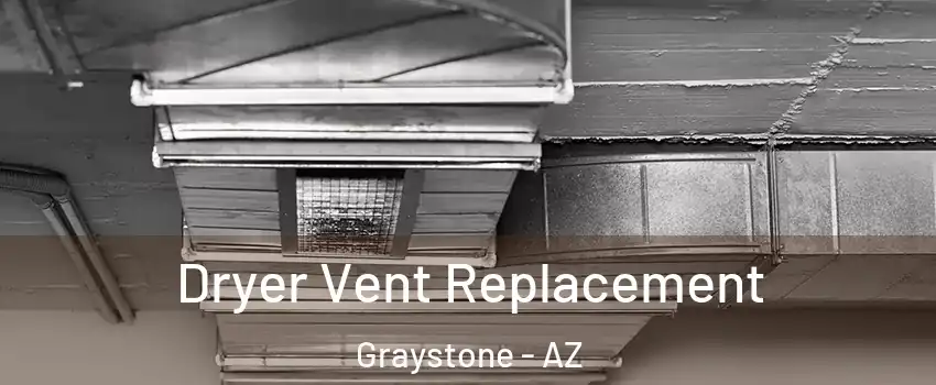 Dryer Vent Replacement Graystone - AZ