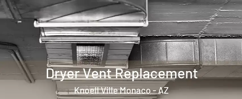 Dryer Vent Replacement Knoell Ville Monaco - AZ