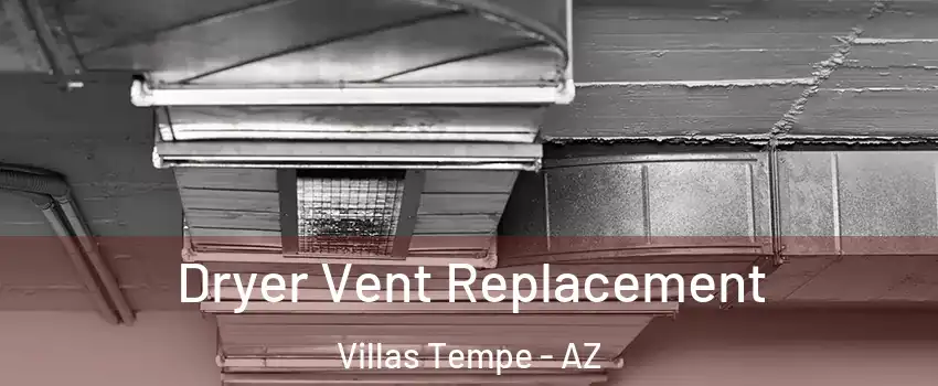 Dryer Vent Replacement Villas Tempe - AZ