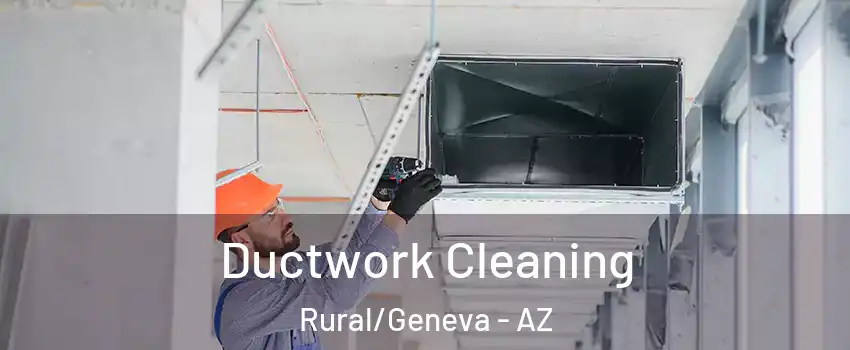 Ductwork Cleaning Rural/Geneva - AZ