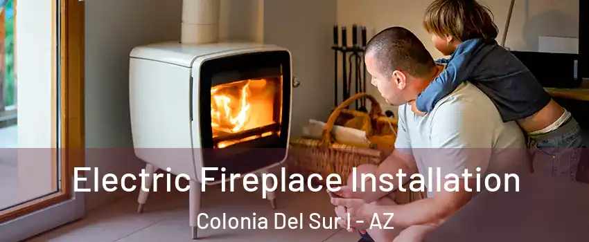 Electric Fireplace Installation Colonia Del Sur I - AZ