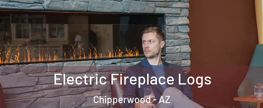 Electric Fireplace Logs Chipperwood - AZ