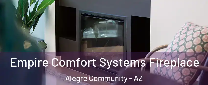 Empire Comfort Systems Fireplace Alegre Community - AZ