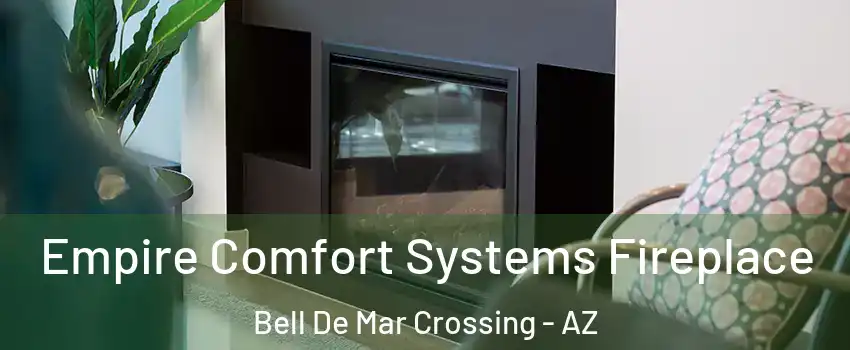 Empire Comfort Systems Fireplace Bell De Mar Crossing - AZ