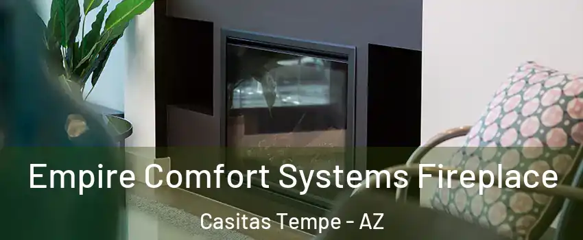 Empire Comfort Systems Fireplace Casitas Tempe - AZ