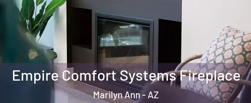 Empire Comfort Systems Fireplace Marilyn Ann - AZ