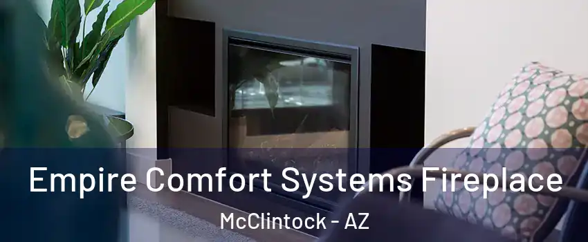 Empire Comfort Systems Fireplace McClintock - AZ