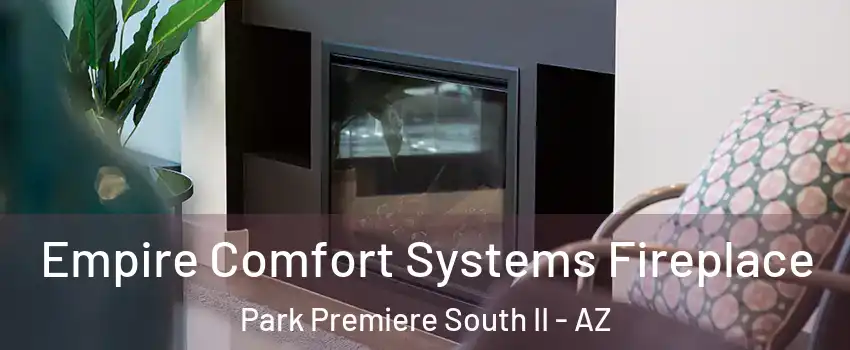 Empire Comfort Systems Fireplace Park Premiere South II - AZ