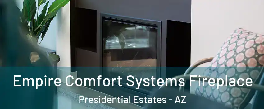 Empire Comfort Systems Fireplace Presidential Estates - AZ