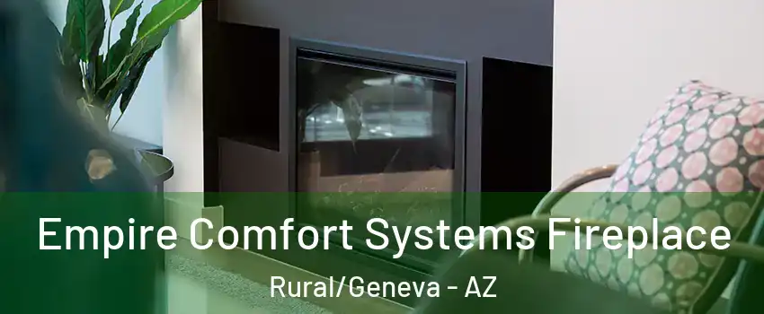 Empire Comfort Systems Fireplace Rural/Geneva - AZ