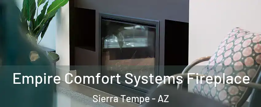 Empire Comfort Systems Fireplace Sierra Tempe - AZ