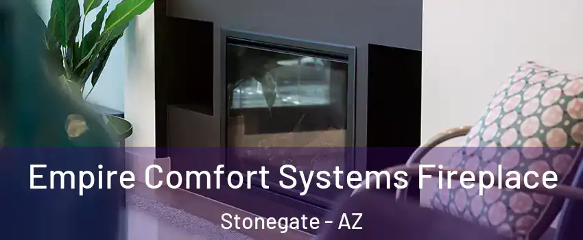 Empire Comfort Systems Fireplace Stonegate - AZ