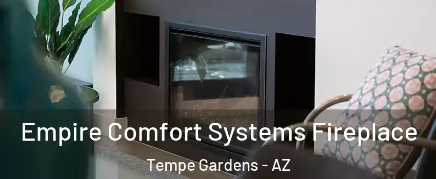 Empire Comfort Systems Fireplace Tempe Gardens - AZ