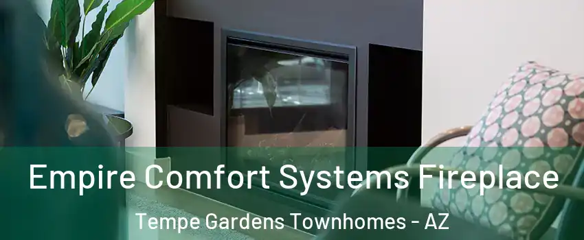 Empire Comfort Systems Fireplace Tempe Gardens Townhomes - AZ