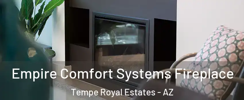 Empire Comfort Systems Fireplace Tempe Royal Estates - AZ